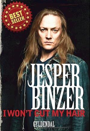 Jesper Binzer: "Jeg vil ikke klippe mit hår" - Biografi
